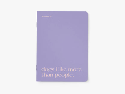 Cuaderno A5 Dogs I Like More Than People